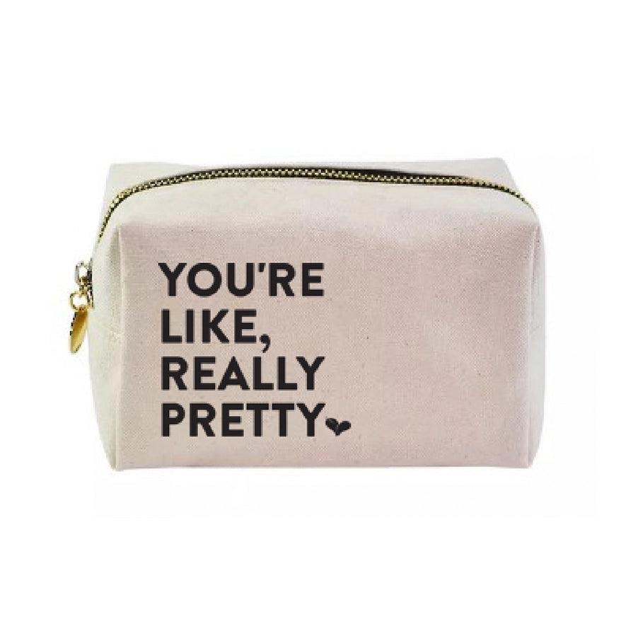 'You're Like, Really Pretty!' Canvas Makeup Bag